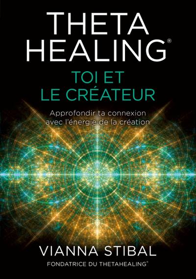 ThetaHealing® Toi et le créateur