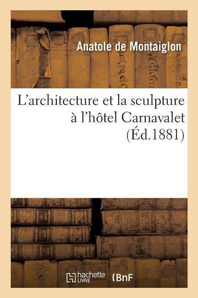 L’Architecture Et La Sculpture À l’Hôtel Carnavalet