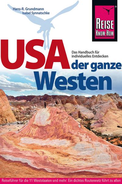USA – der ganze Westen Das Handbuch für individuelles Entdecken (Reiseführer)
