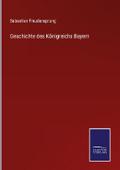 Geschichte des Königreichs Bayern