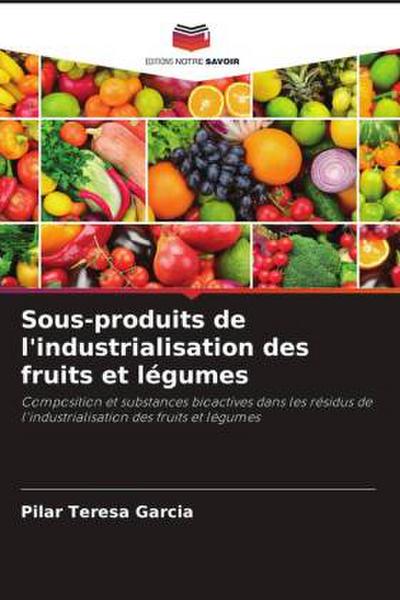 Sous-produits de l’industrialisation des fruits et légumes