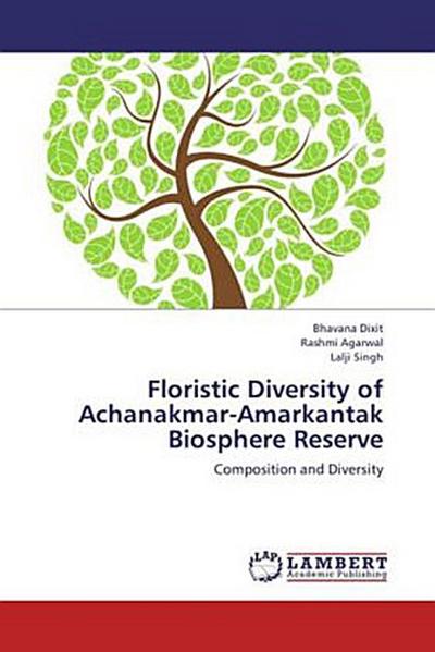 Floristic Diversity of Achanakmar-Amarkantak Biosphere Reserve