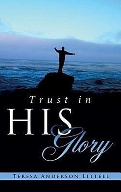 Trust in His Glory