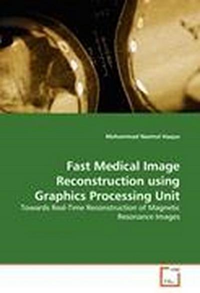Fast Medical Image Reconstruction using Graphics Processing Unit