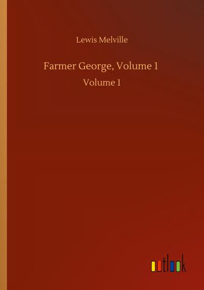 Farmer George, Volume 1