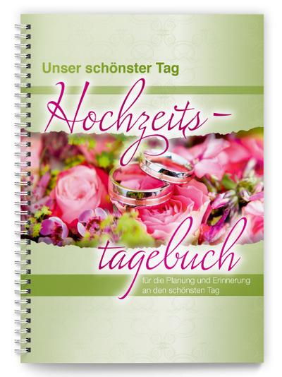 Hochzeitstagebuch „Unser schönster Tag“: Für die Planung und Erinnerung an den schönsten Tag