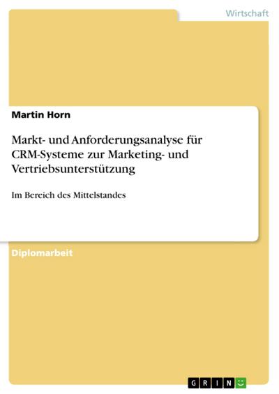 Markt- und Anforderungsanalyse für CRM-Systeme zur Marketing- und Vertriebsunterstützung im Bereich des Mittelstandes