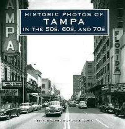 HISTORIC PHOTOS OF TAMPA IN TH