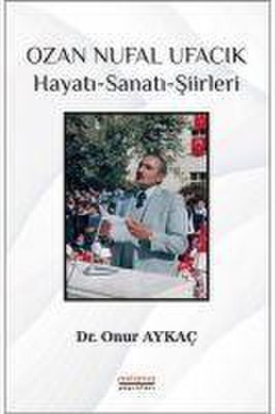 Ozan Nufal Ufacik Hayati - Sanati - Siirleri