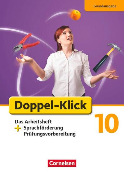 Doppel-Klick - Grundausgabe. 10. Schuljahr. Das Arbeitsheft plus Sprachförderung