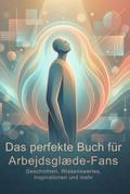 Das perfekte Buch für Arbejdsglæde-Fans