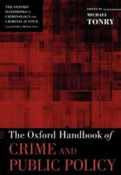 The Oxford Handbook of Crime and Public Policy