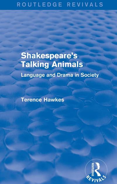 Routledge Revivals: Shakespeare’s Talking Animals (1973)