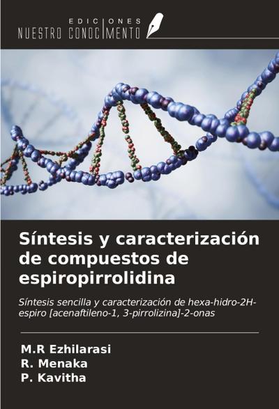 Síntesis y caracterización de compuestos de espiropirrolidina