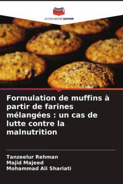 Formulation de muffins à partir de farines mélangées : un cas de lutte contre la malnutrition