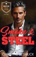 Smoke and Steel (Benton Security Services, #2)