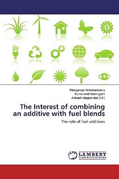 The Interest of combining an additive with fuel blends