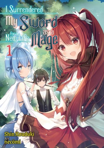 I Surrendered My Sword for a New Life as a Mage: Volume 1
