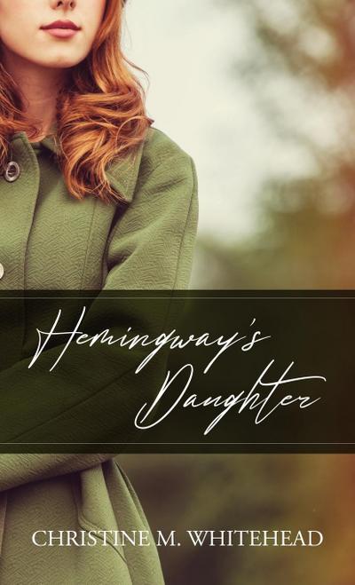 HEMINGWAY’S DAUGHTER