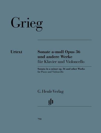 Edvard Grieg - Violoncellosonate a-moll op. 36 und andere Werke für Klavier und Violoncello