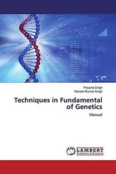 Techniques in Fundamental of Genetics