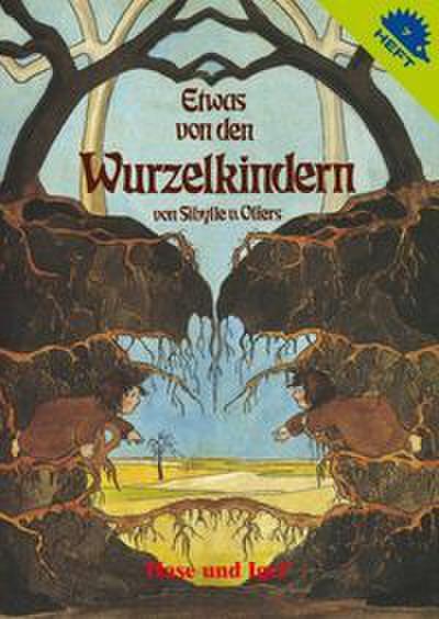 Etwas von den Wurzelkindern / Igelheft 7