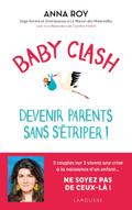 Baby clash, devenir parents sans s’étriper !