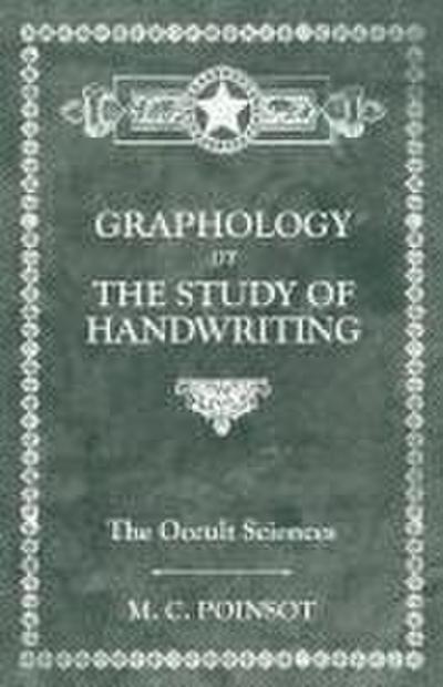 The Occult Sciences - Graphology or the Study of Handwriting