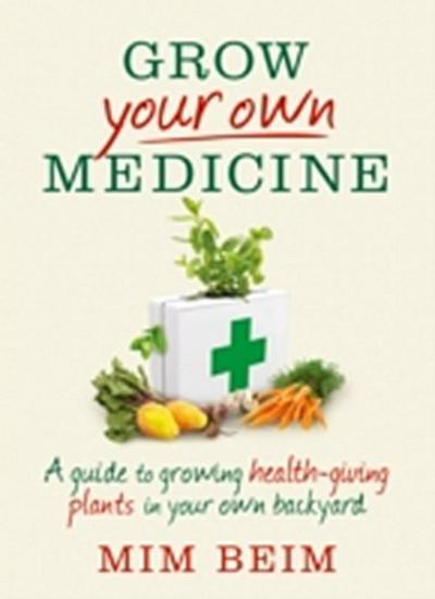 Grow Your Own Medicine