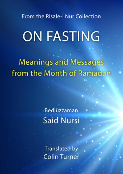 On Fasting: Meanings and Messages from the Month of Ramadan (Risale-i Nur Collection)