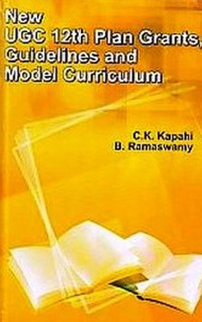 NEW UGC 12th PLAN GRANTS, GUIDELINES AND MODEL CURRICULUM