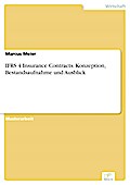 IFRS 4 Insurance Contracts. Konzeption, Bestandsaufnahme und Ausblick