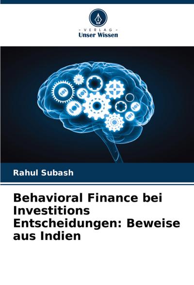 Behavioral Finance bei Investitions Entscheidungen: Beweise aus Indien
