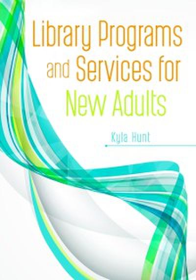 Library Programs and Services for New Adults