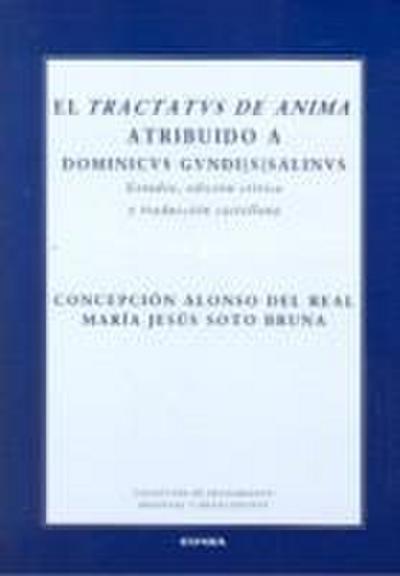 El tractatus de anima : atribuido a Dominicus Gundi(s) Salinus