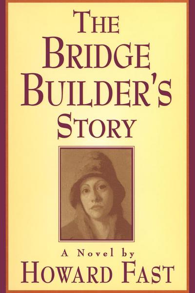 The Bridge Builder’s Story: A Novel