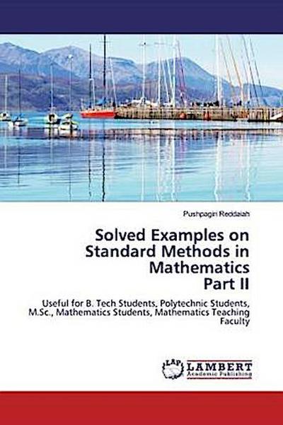 Solved Examples on Standard Methods in MathematicsPart II