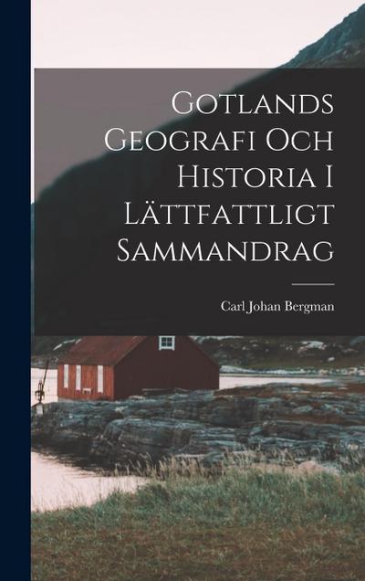 Gotlands geografi och historia i la&#776;ttfattligt sammandrag
