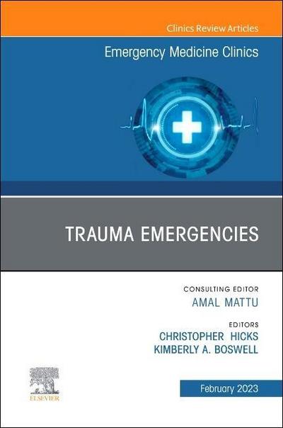 Trauma Emergencies, an Issue of Emergency Medicine Clinics of North America