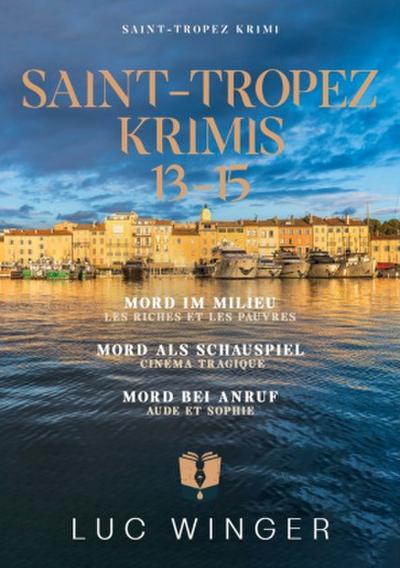 Sammelband: Saint-Tropez Krimis 13 - 15