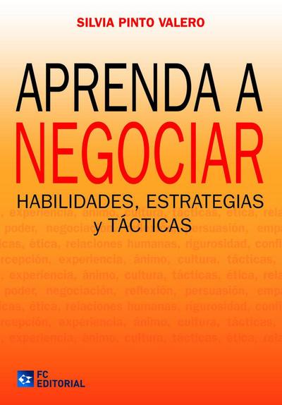 Aprenda a negociar : habilidades, estrategias y tácticas