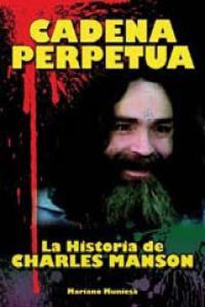 Cadena perpetua : la historia de Charles Manson