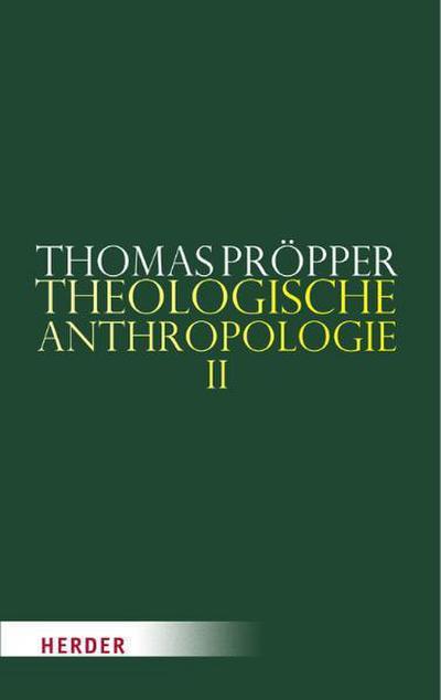 Theologische Anthropologie. Tl.2