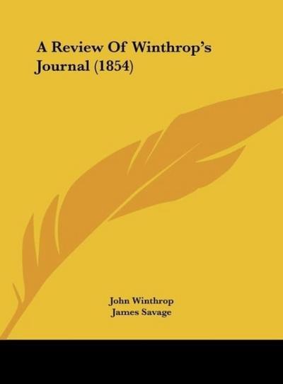 A Review Of Winthrop’s Journal (1854)