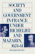 Society And Government In France Under Richelieu And Mazarin 1624-61