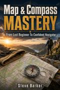 Map & Compass Mastery: