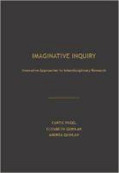 Imaginative Inquiry: Innovative Approaches to Interdisciplinary Research