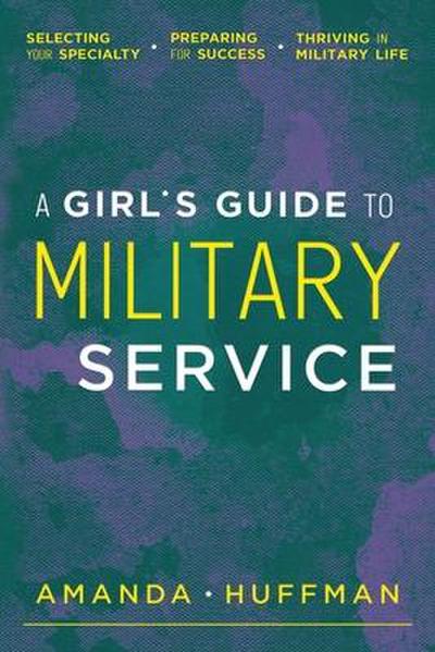 A Girl’s Guide to Military Service