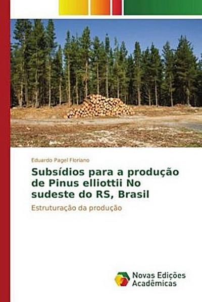 Subsídios para a produção de Pinus elliottii No sudeste do RS, Brasil
