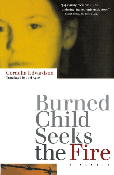 Burned Child Seeks the Fire